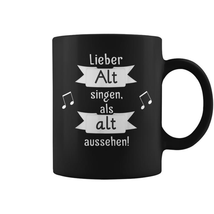 Lieber Alt Singen Als Alt Aussehen Tassen