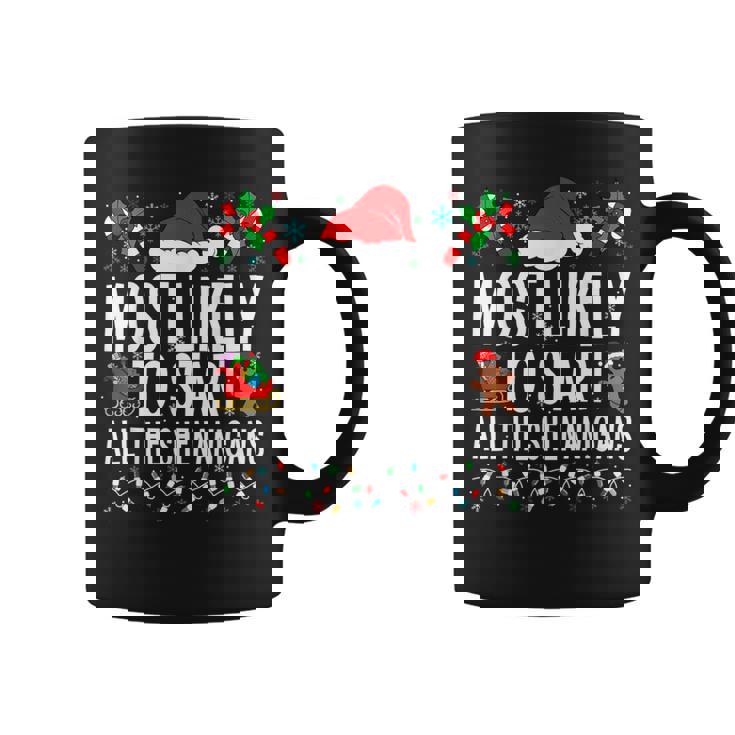 Most Likely To Start All The Shenanigans Family Xmas Coffee Mug