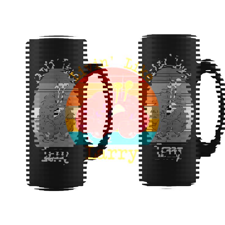 Livin' Like Larry Crab Coffee Mug