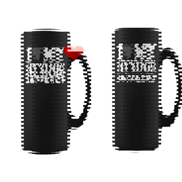 I Love My Hot Younger Boyfriend I Heart My Hot Younger Bf Coffee Mug