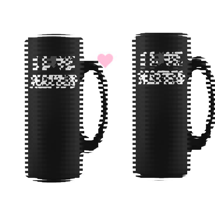 I Love Matteo Nombre A Juego Para Novia Y Novio Matteo Cuello Taza de café