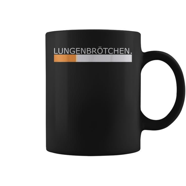 Lungsbrötchen Cigarette Smoking Slogan Tassen