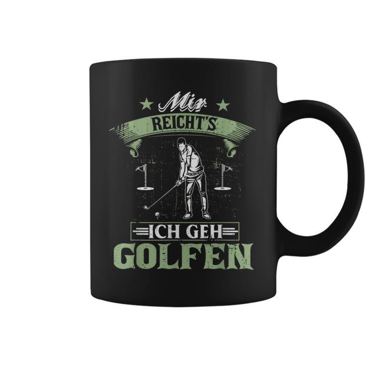 Mir Reicht's Ich Geh Golfen Golf Saying Golfer Tassen