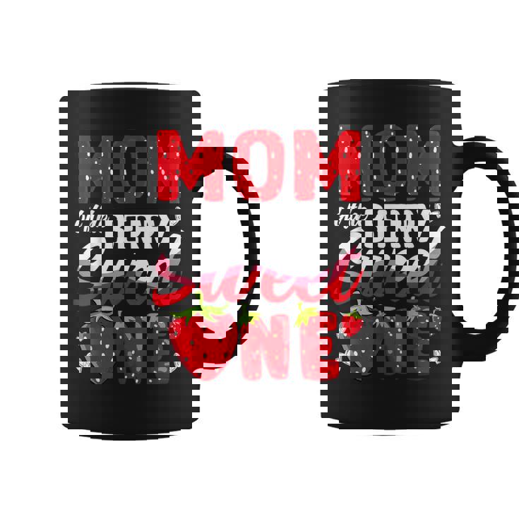 Mom Of The Berry Sweet One Strawberry 1St Birthday Coffee Mug
