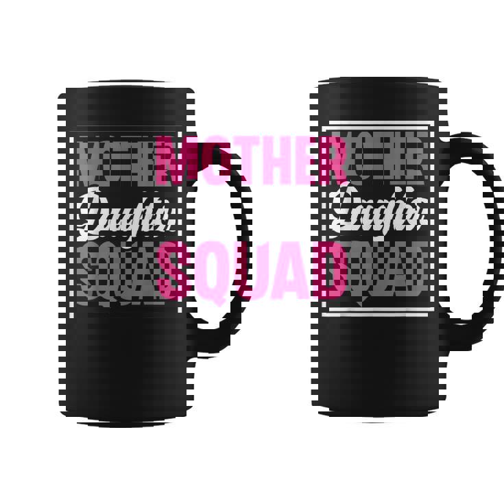 Mother Daughter Squad Mom Matching Mother Daughter Mommy Coffee Mug