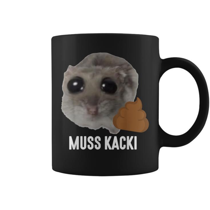 Muss Kacki Sad Hamster Meme Aus Dem Weg Muss Kacken Kaka Tassen