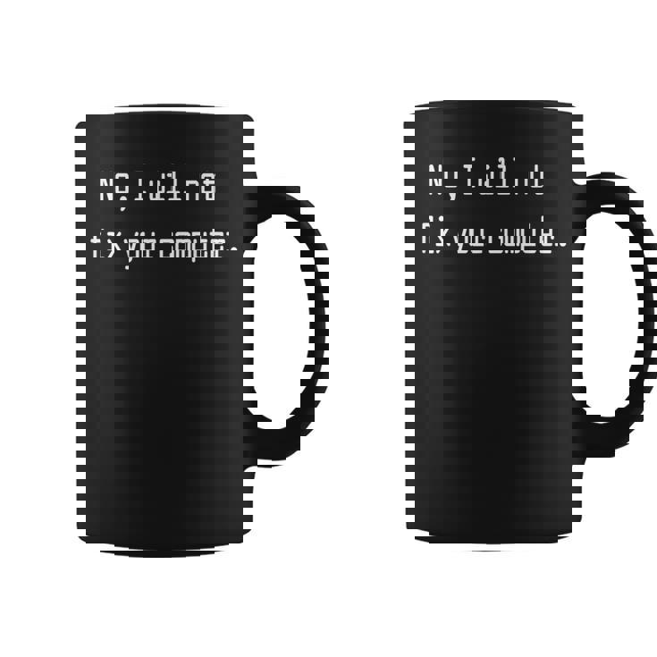 No I Will Not Fix Your Computer Programadores Divertidos Taza de café