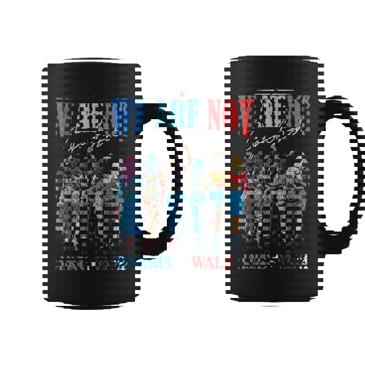 We Are Not Going Back Kamala Harris Waltz 24 Madam President Coffee Mug