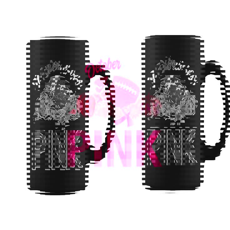In October We Wear Pink Football Breast Cancer Awareness Coffee Mug