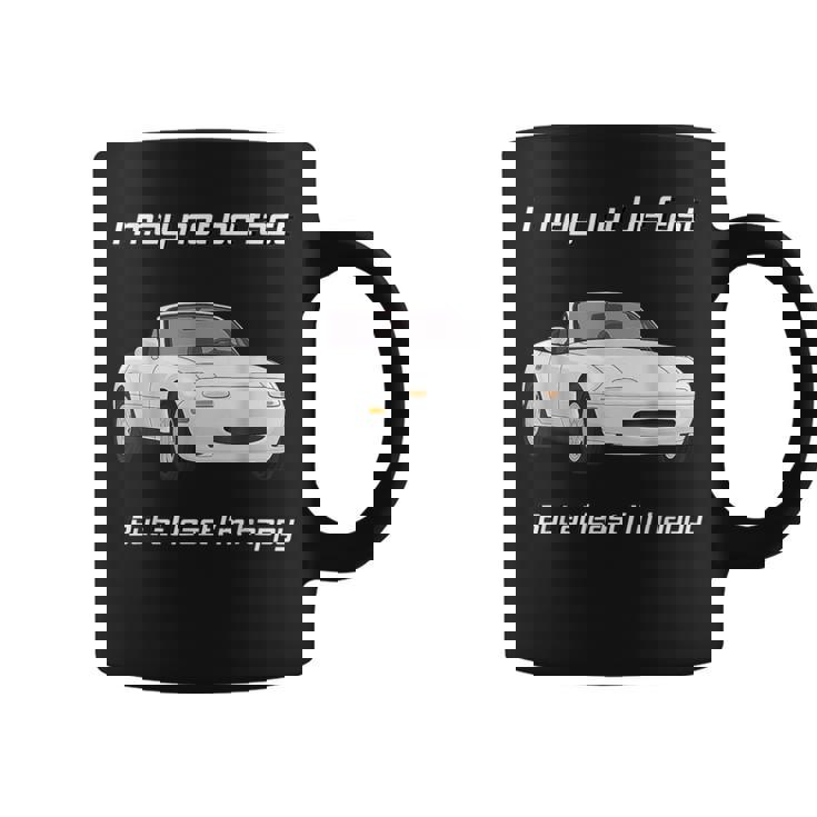 Pero Al Menos Estoy Feliz Feliz Miata Taza de café