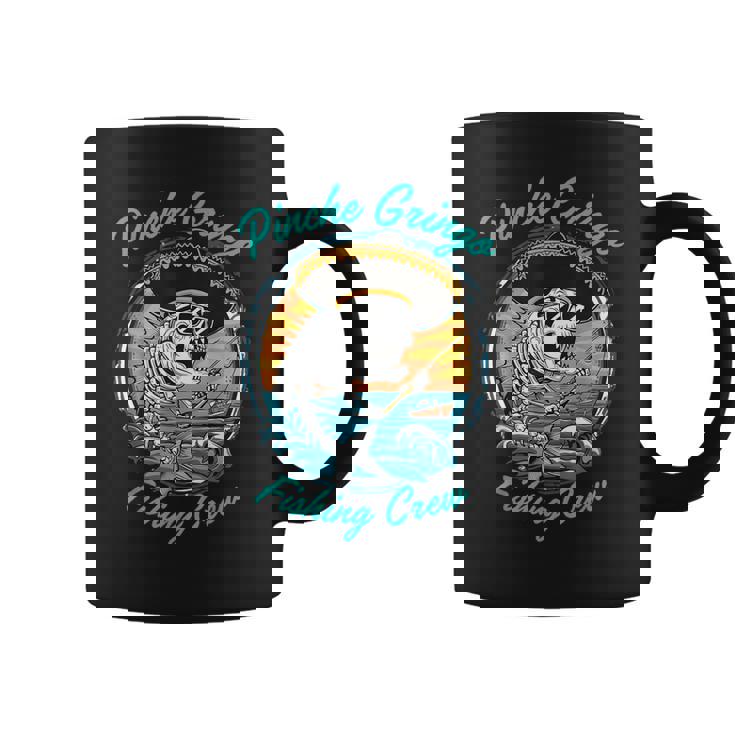 Pinche Gringo Fishing Crew Coffee Mug