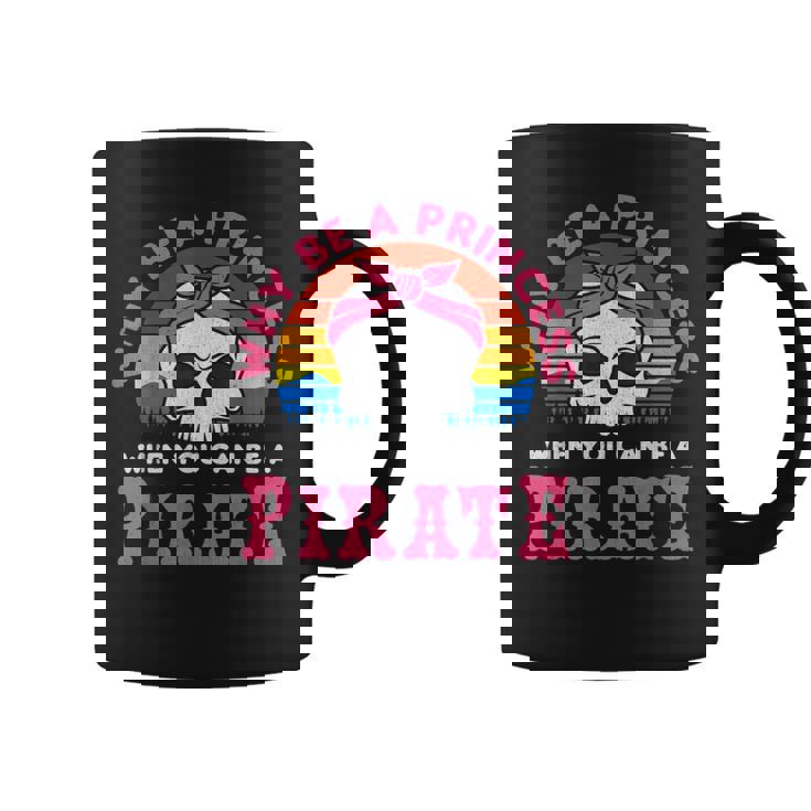 Por Qué Ser Una Princesa Cuando Puedes Ser Una Pirata Taza de café