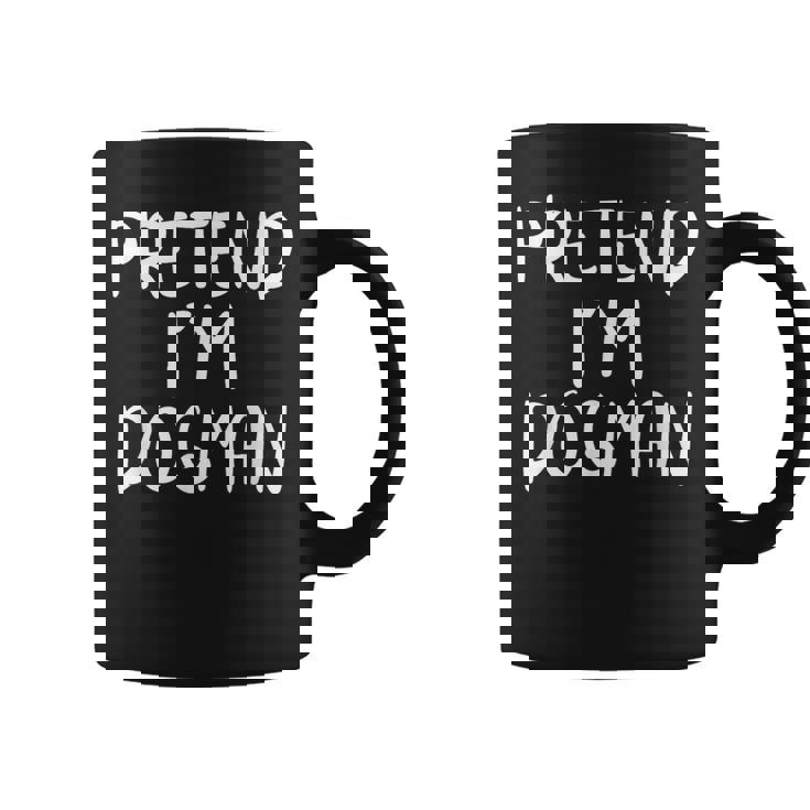 Pretend Im A Dogman Costume Family Lazy Easy Halloween Party Coffee Mug