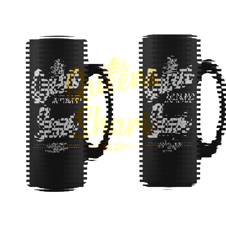 Queens Are Named SHARI Personalized Birthday Name Graphic Print Coffee Mug