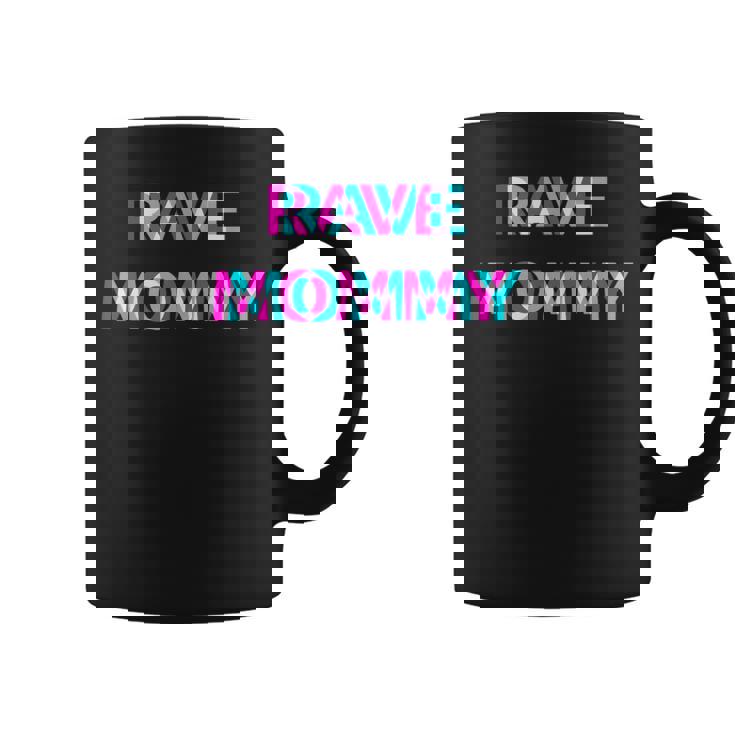 Rave Mommy Techno Edm Music Festival Mother Mom Raver Coffee Mug