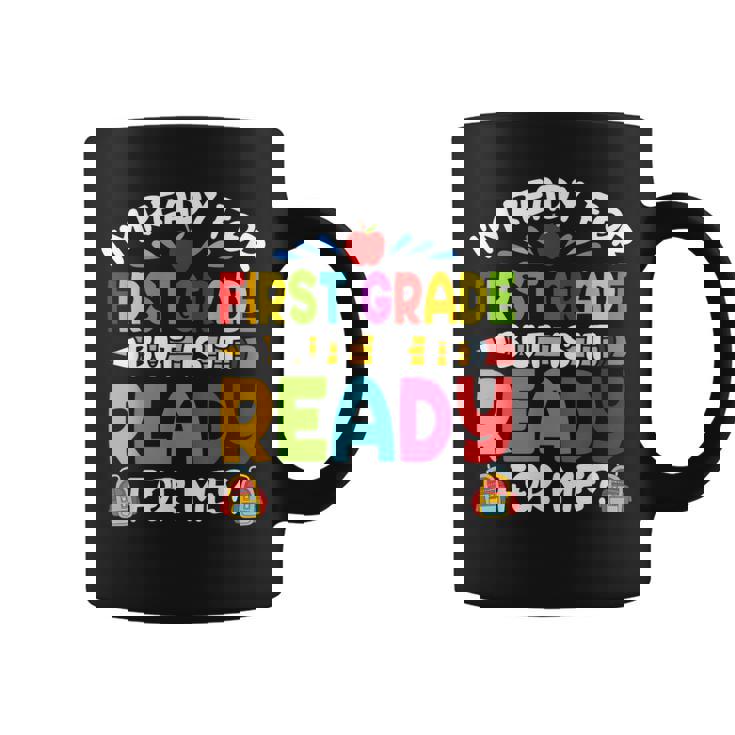Im Ready For First Grade Back To School 1St Grade Girls Boys Coffee Mug