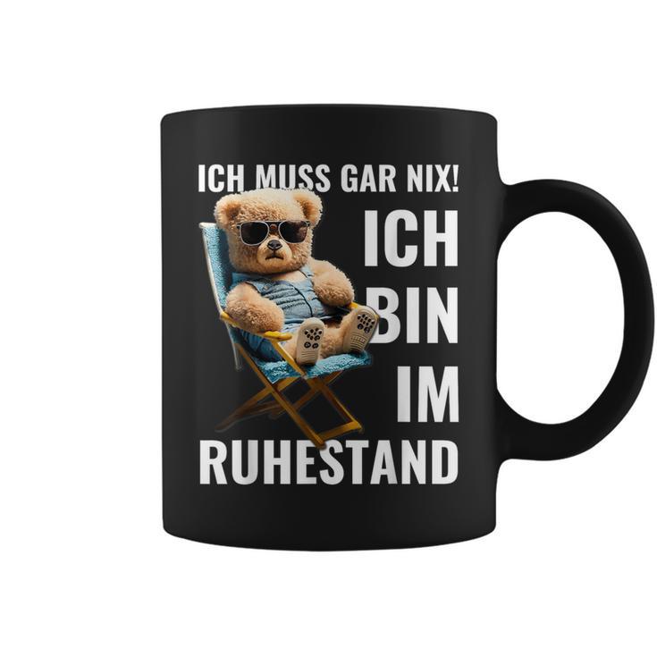 Rente 2024 Pensioner Bear I Must Have Nix Tassen