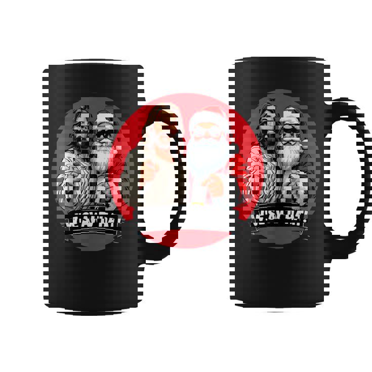 Santa Claus And Jesus Christ I Saw That Christian Meme Coffee Mug