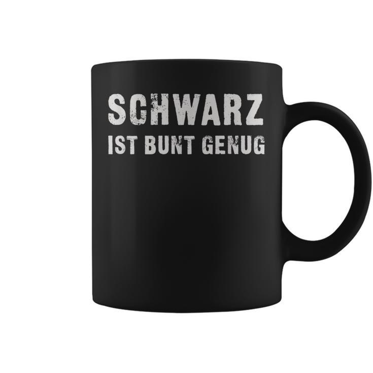 Schwarz Ist Bunt Genug Sarcastic Tassen