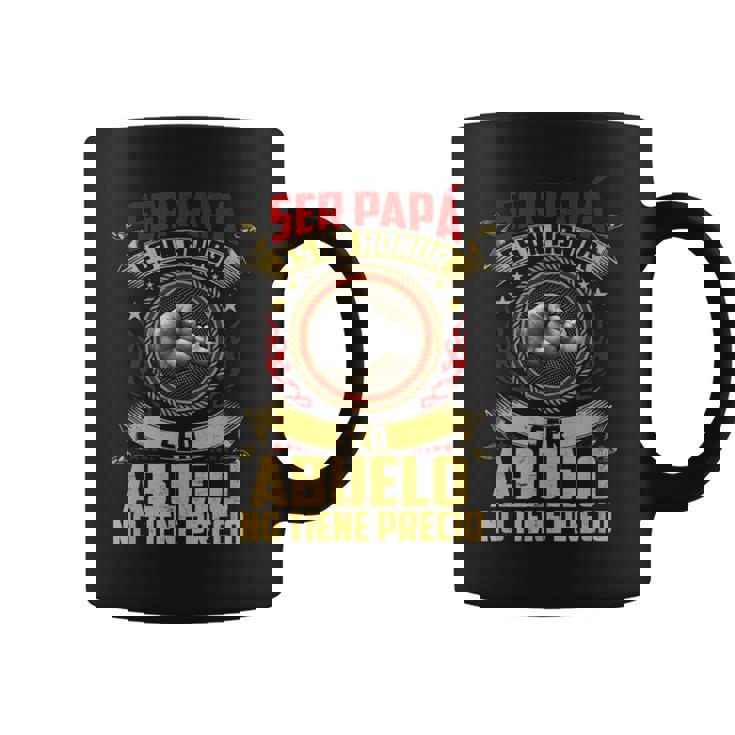 Ser Papa Es Un Honor Ser Abuelo No Tiene Precio Día Del Padre Taza de café