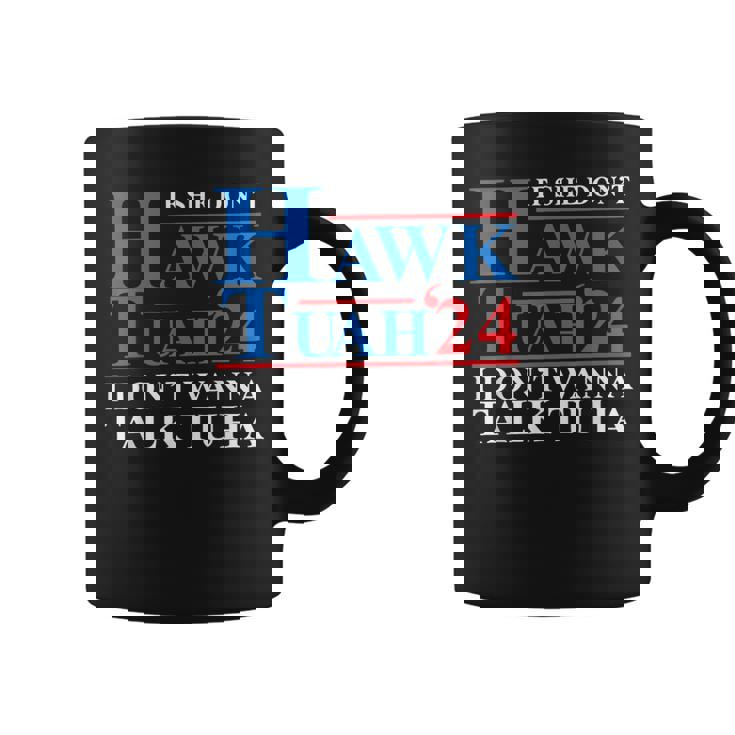 If She Dont Hawk Tuah I Dont Wanna Talk Tuha Meme Hawktuah Coffee Mug