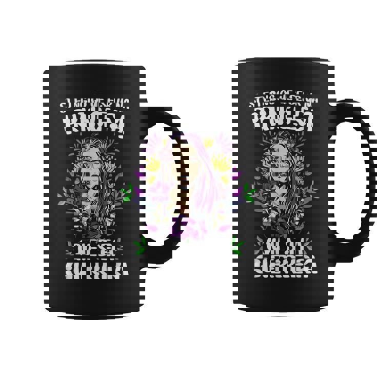 Si Tengo Que Ser Una Princesa Que Sea Guerrera 8 Marzo Día D Taza de café