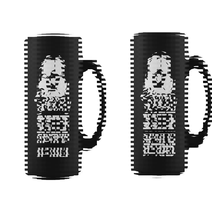 Soccer Sister Supportive But Bored Soccer Player's Sister Coffee Mug