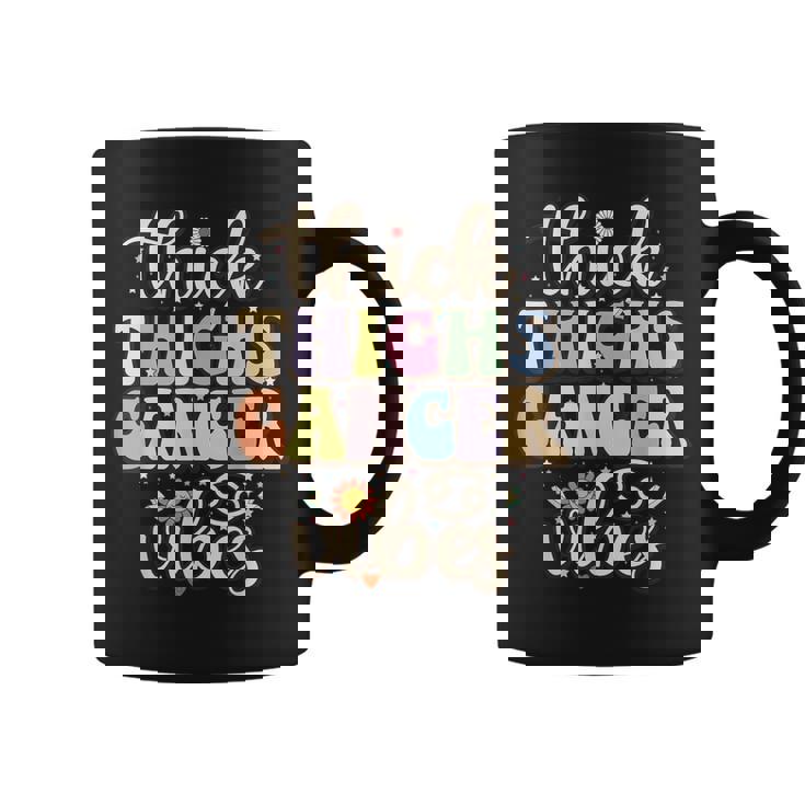 Thick Thighs Cancer Vibes June & July Birthday Cancer Zodiac Coffee Mug