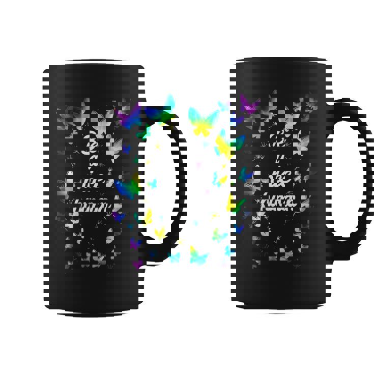 Tie Dye Be A Nice Human Inspirational Quote Be A Nice Human Tasse