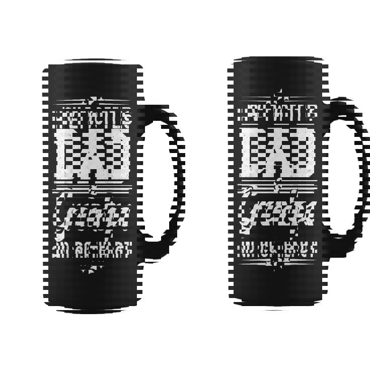 I Have Two Titles Dad And Grandpa Father's Day Grandpa Coffee Mug