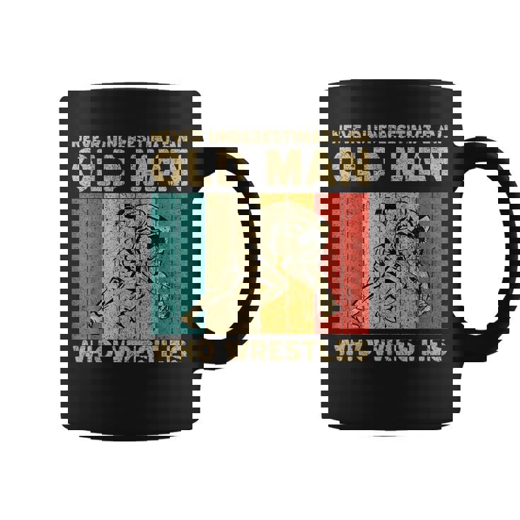 Never Underestimate An Old Man Who Wrestles Wrestling Coffee Mug