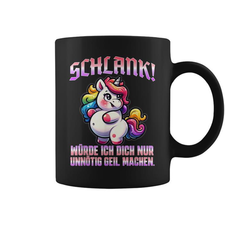 Unicorn Schlank Würde Ich Dich Nur Unnötig Geil Machen Tassen