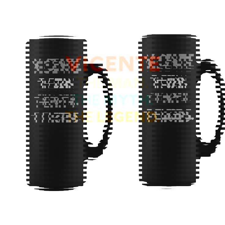 Vicente El Hombre El Mito La Leyenda Nombre Personalizado Hombres Taza de café