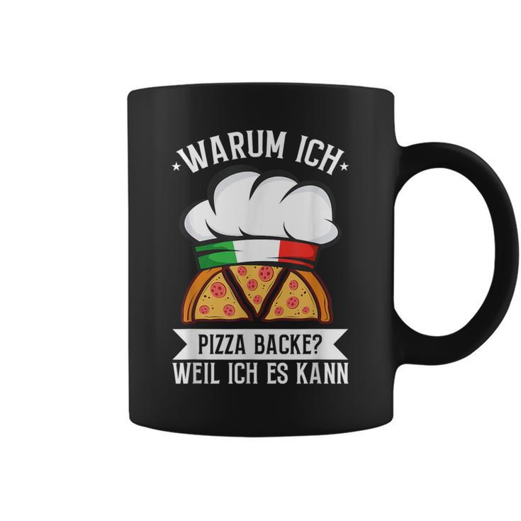 Warum Ich Pizza Backe Weil Ich Es Kann Pizzabäcker Italy Tassen