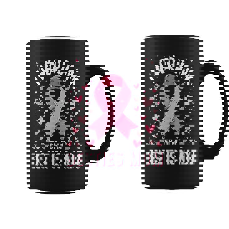 I Wear Pink For My Besties Mom Cancer Awareness Coffee Mug