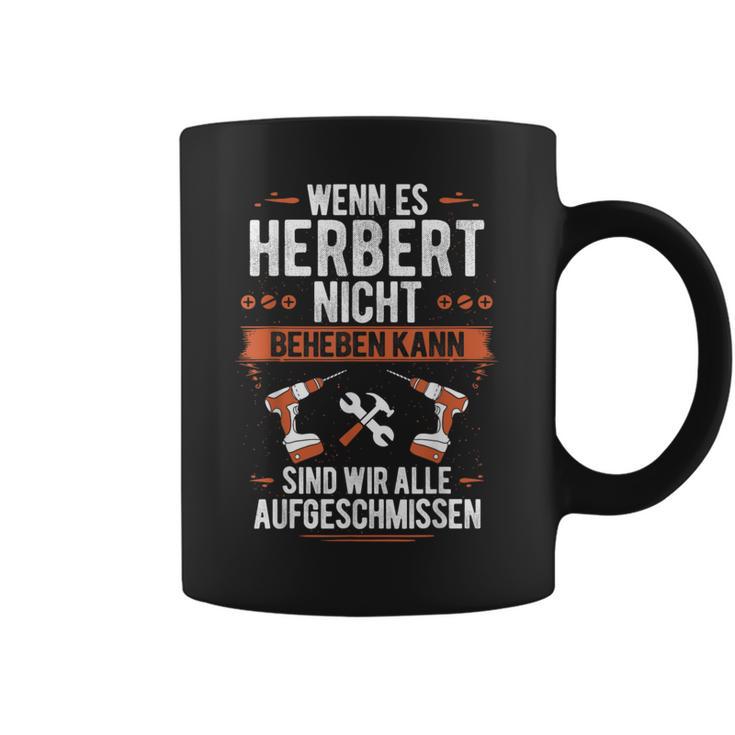 Wenn Herbert Es Nicht Beheben Kann Sind Wir Aufschmissen Tassen