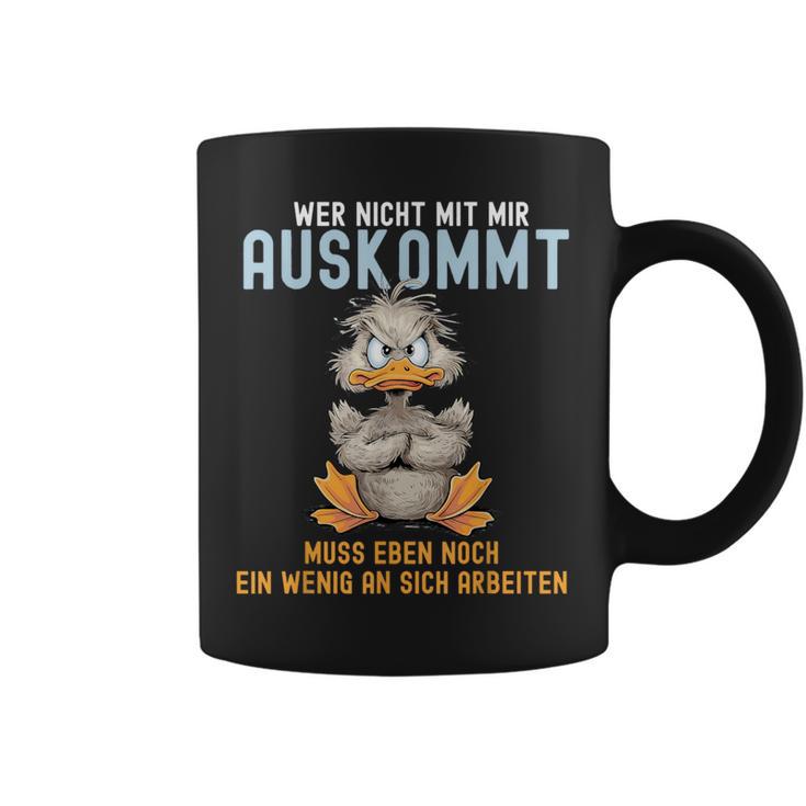 Wer Nicht Mit Mir Auskommt Muss Eben Noch Ein Wenig An Sich German Tassen