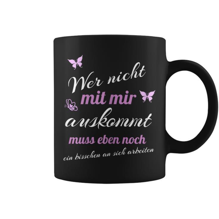 Women's Wer Mit Mir Nicht Auskommen Wer Mit Mir Nicht Auskommt Sayings S Tassen