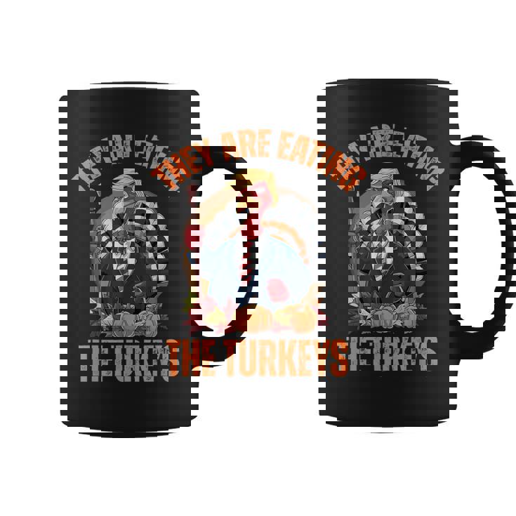 They're Eating The Turkey Trump Thanksgiving Humor Coffee Mug