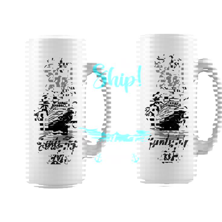 Aw Ship It's A Family Trip 2024 Family Cruise Vacation Coffee Mug
