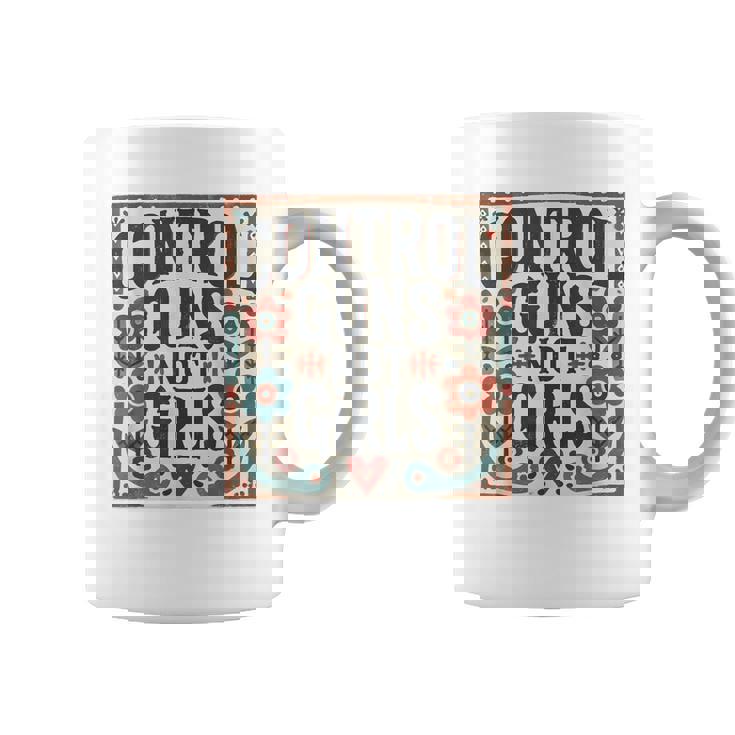 Control Guns Not Girls Anti Gun Kamala Harris 2024 Coffee Mug Control Guns Not Girls Anti Gun Kamala Harris 2024 Coffee Mug