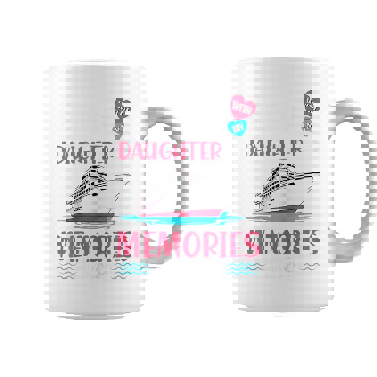 Cruisin With My Daughter Memories At Sea Mother Cruise Trip Coffee Mug