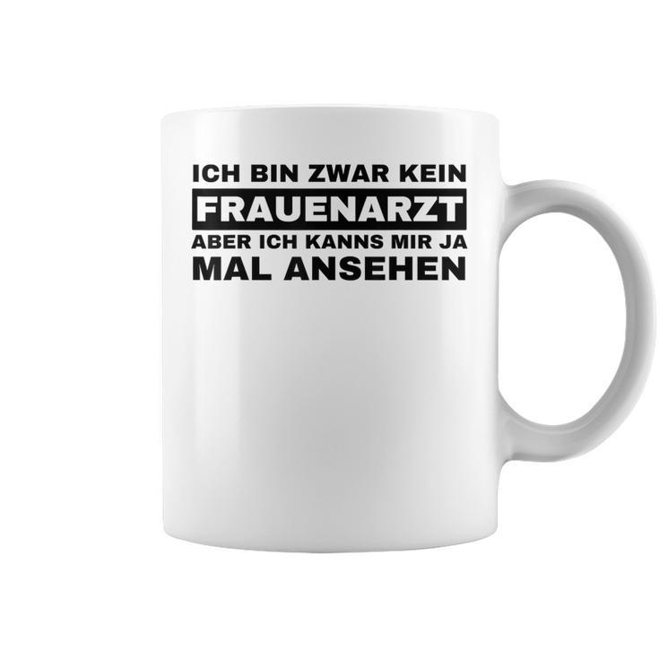 Ich Bin Zwar Kein Frauenarzt Tassen