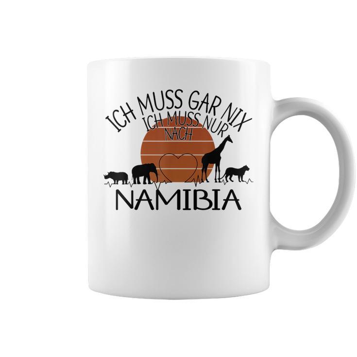 Ich Muss Gar Nix Ich Muss Nur Nach Namibia Gray Tassen