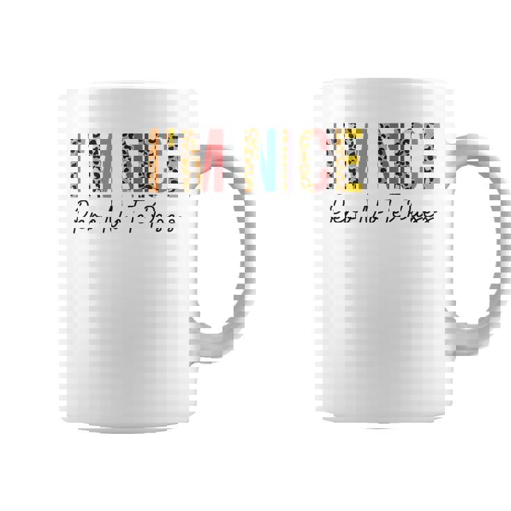 I'm Nice Pero No Te Pases Divertido Español Español Latina Taza de café