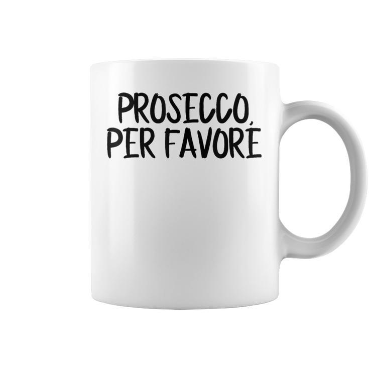 Prosecco Pro Favore Prosecco Please In Italian Blue Tassen