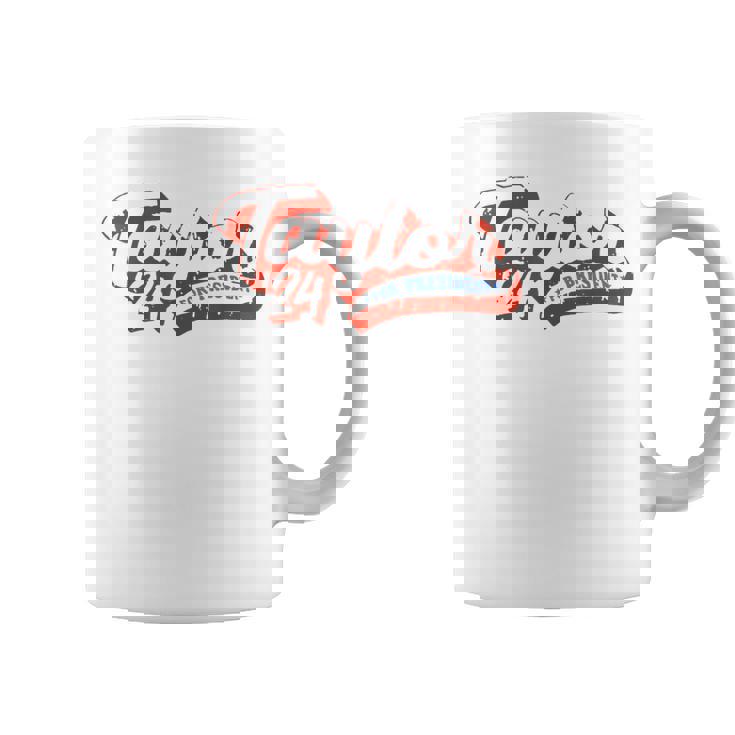 Taylor For President 2024 Taylor First Name For Men Coffee Mug