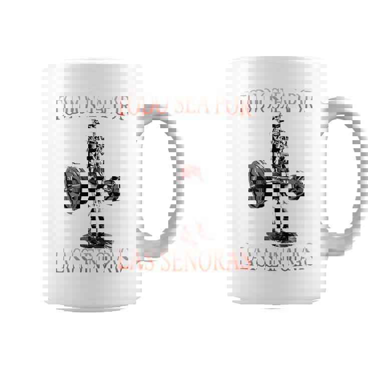 Todo Sea Por Las Señoras Gym Calaca Latino Sayings Taza de café