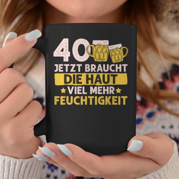 40 Braucht Die Haut Mehr Feuchtigkeit Birthday Tassen Lustige Geschenke