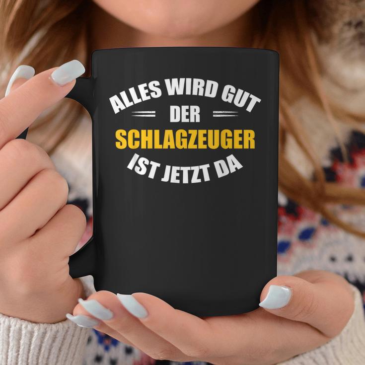 Alles Wird Gut Der Drummzeug Ist Jetzt Da S Tassen Lustige Geschenke